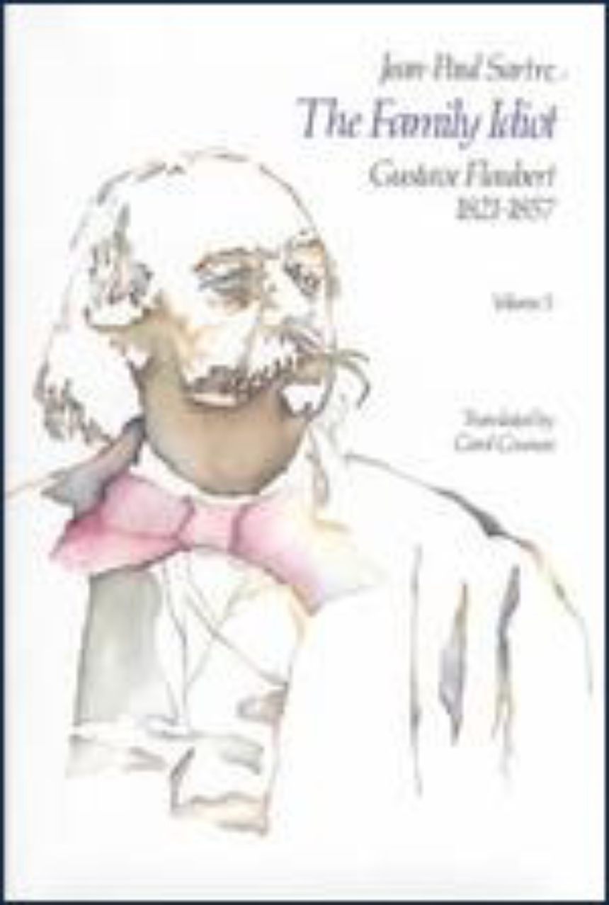 The Family Idiot: Gustave Flaubert, 1821-1857, Volume 5