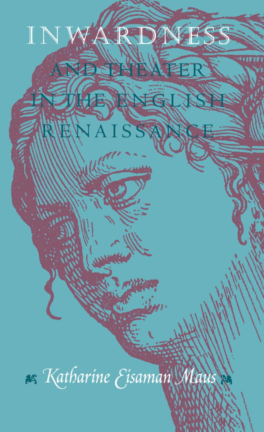 Inwardness and Theater in the English Renaissance