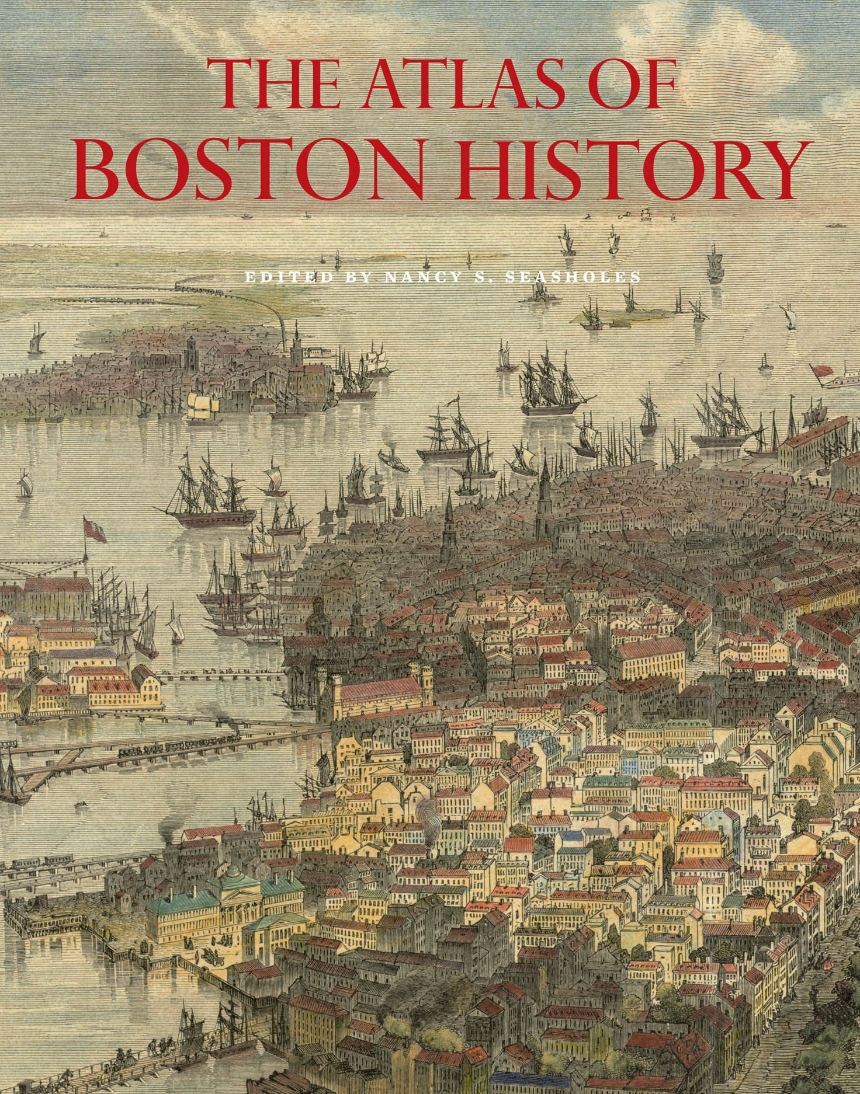 The Atlas of Boston History