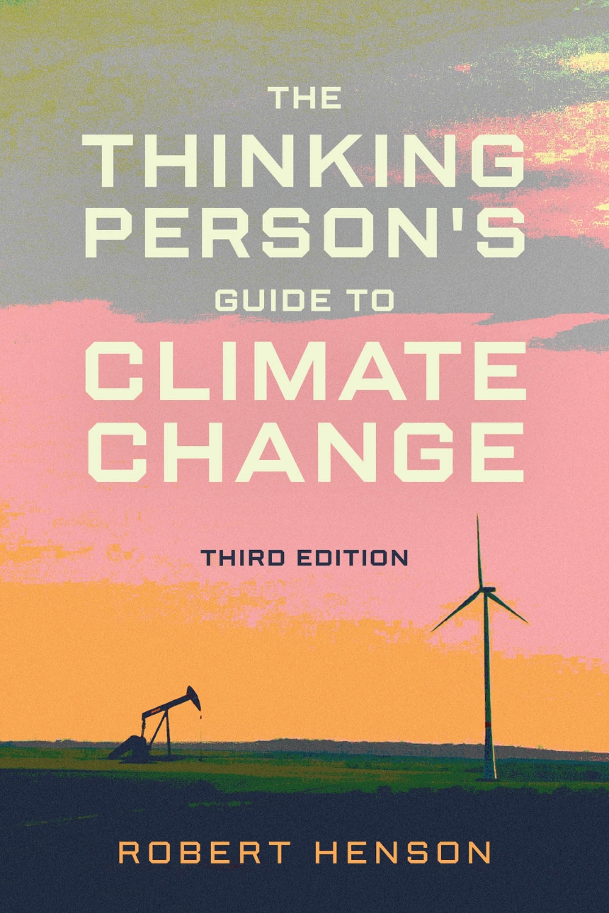 The Thinking Person’s Guide to Climate Change, Third Edition