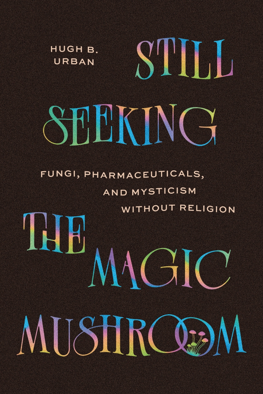 Still Seeking the Magic Mushroom