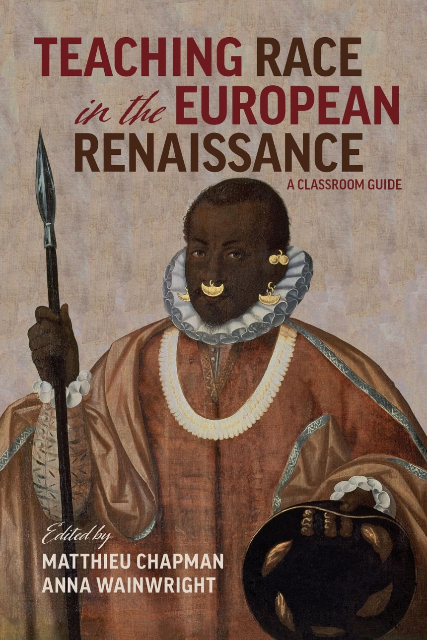 Teaching Race in the European Renaissance: A Classroom Guide