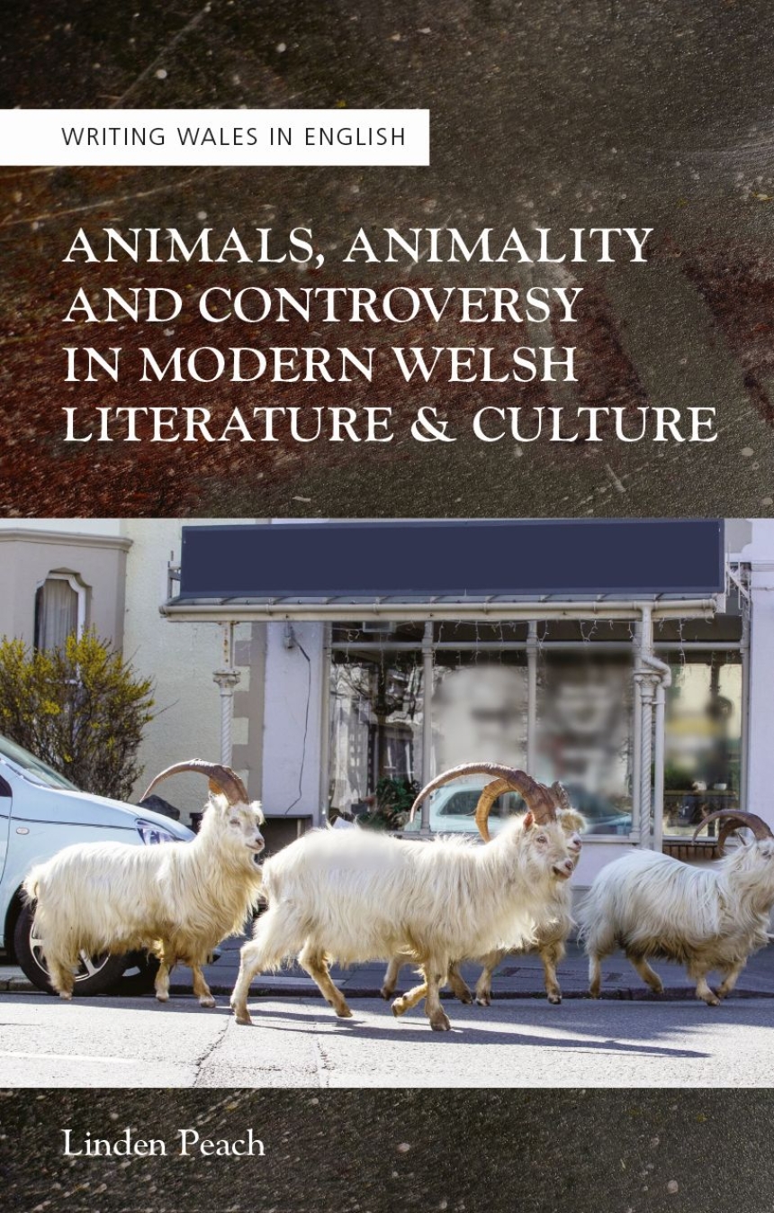 Animals, Animality and Controversy in Modern Welsh Writing and Culture