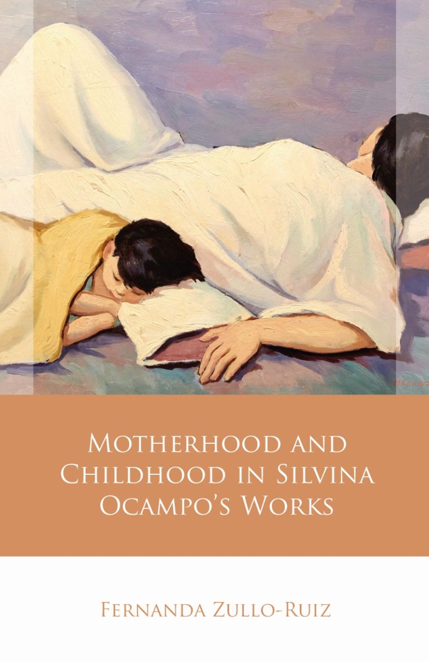 Motherhood and Childhood in Silvina Ocampo’s Works