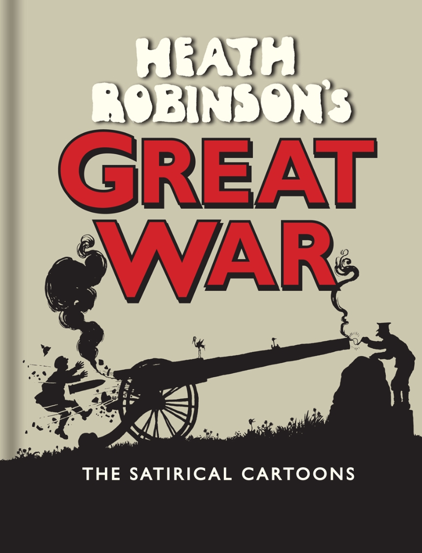 Heath Robinson’s Great War