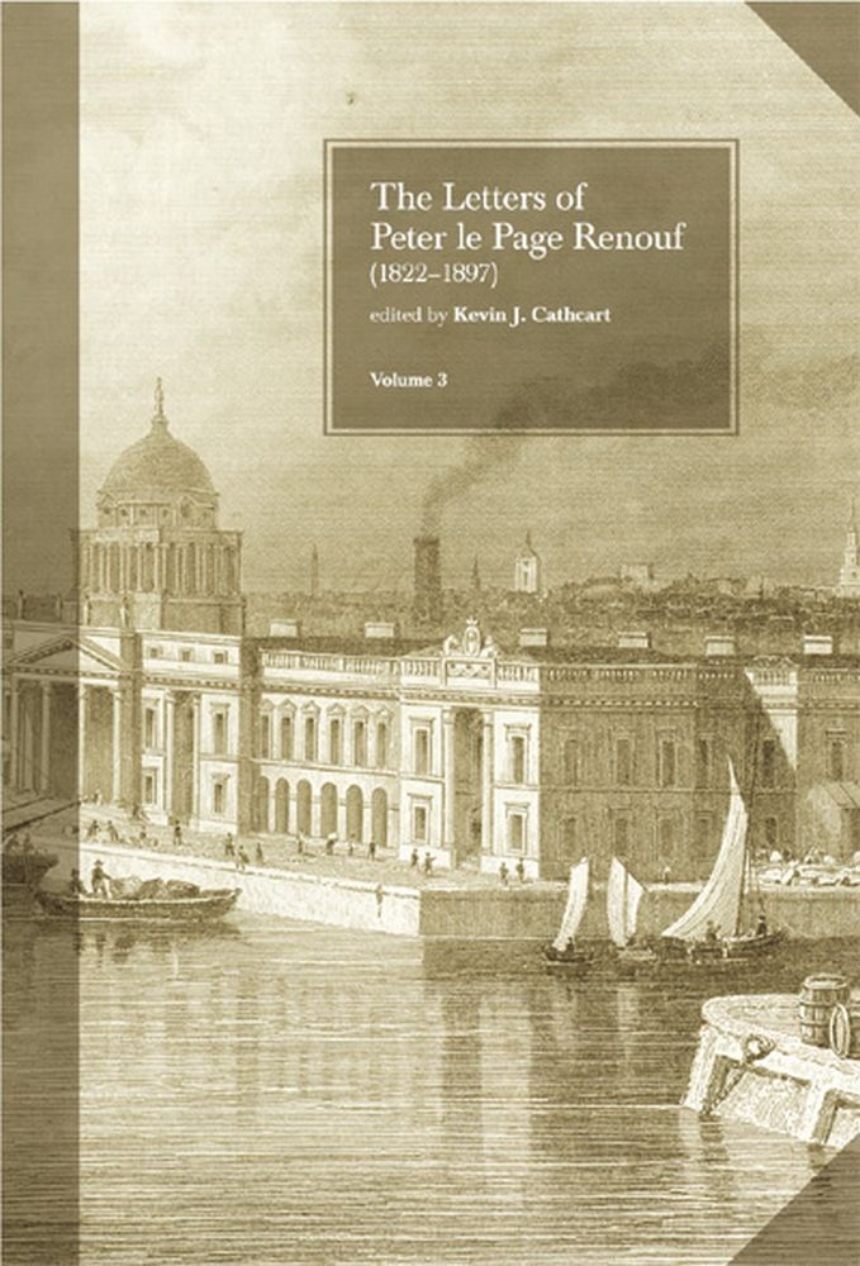 The Letters of Peter le Page Renouf (1822-97): v.3: Dublin 1854-1864