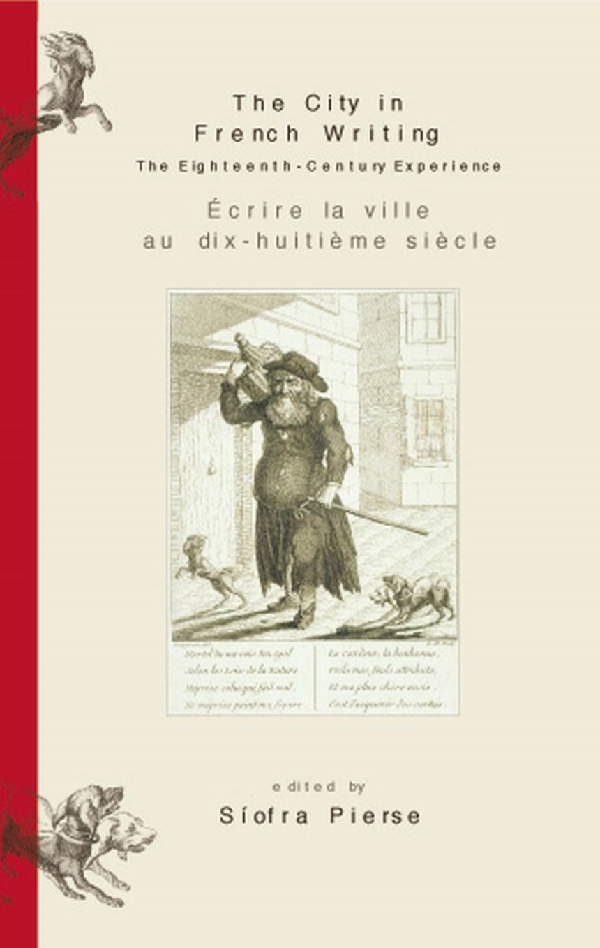 The City in French Writing/Ecrire La Ville Au Dix-huitieme Siecle