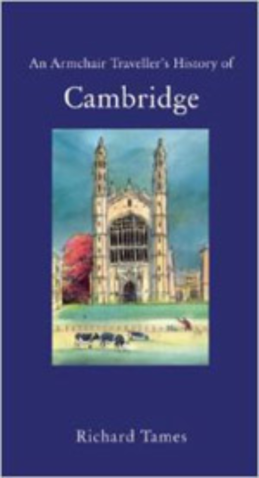 An Armchair Traveller’s History of Cambridge