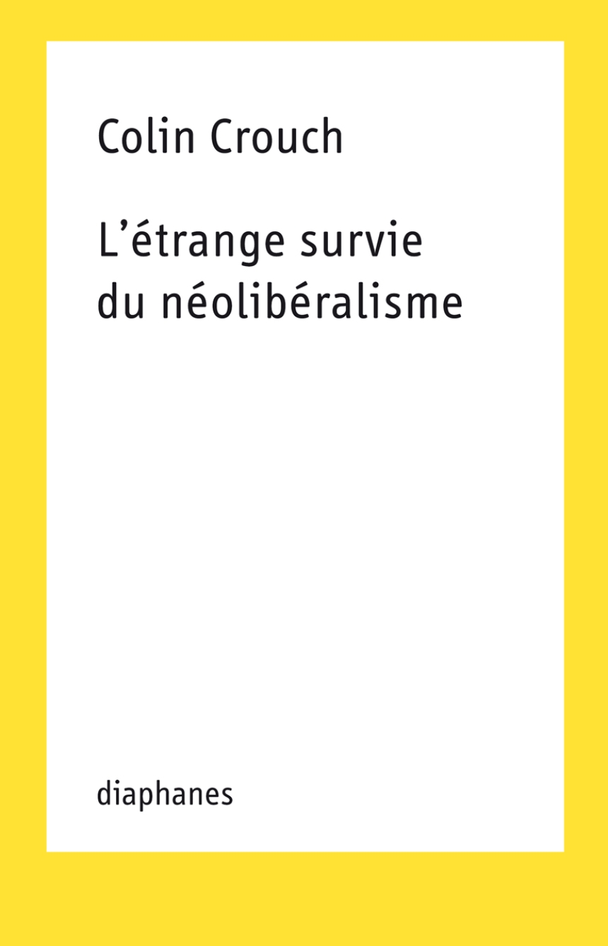 L’étrange survie du néolibéralisme