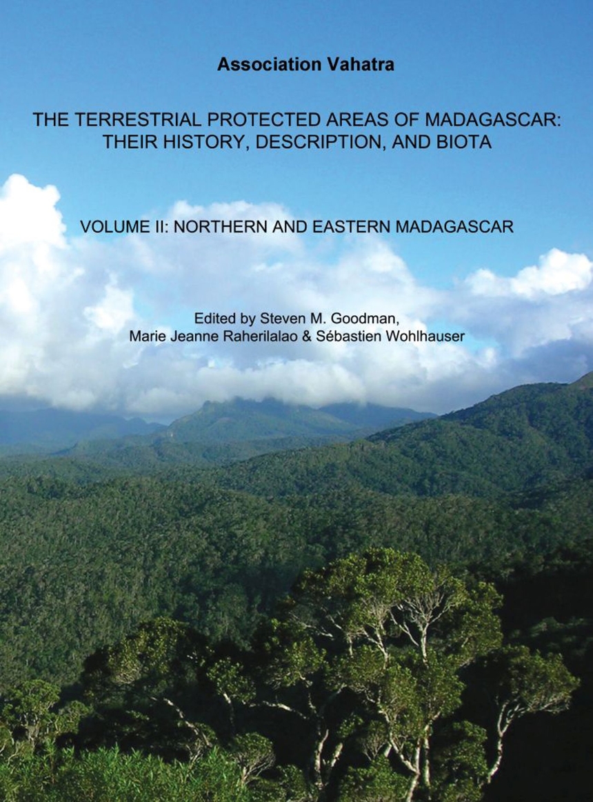 The Terrestrial Protected Areas of Madagascar: Their History, Description, and Biota, Volume 2