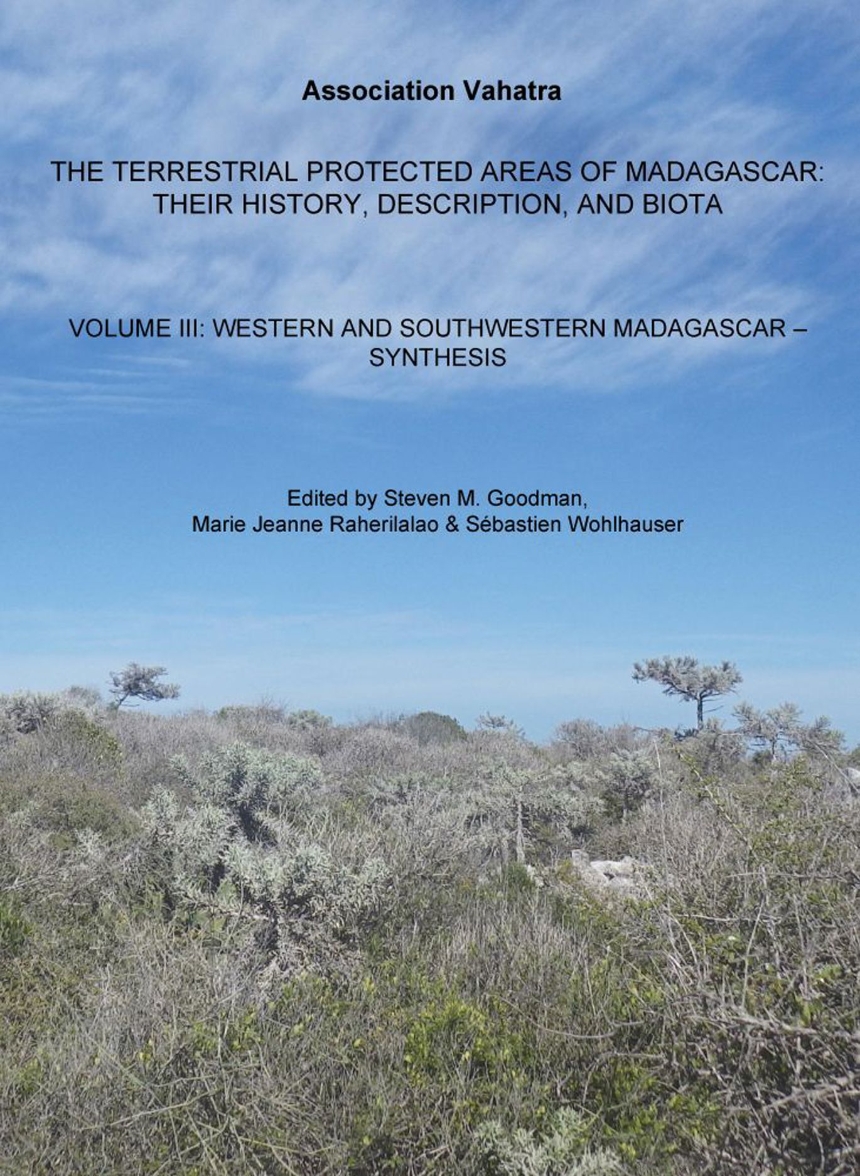 The Terrestrial Protected Areas of Madagascar: Their History, Description, and Biota, Volume 3