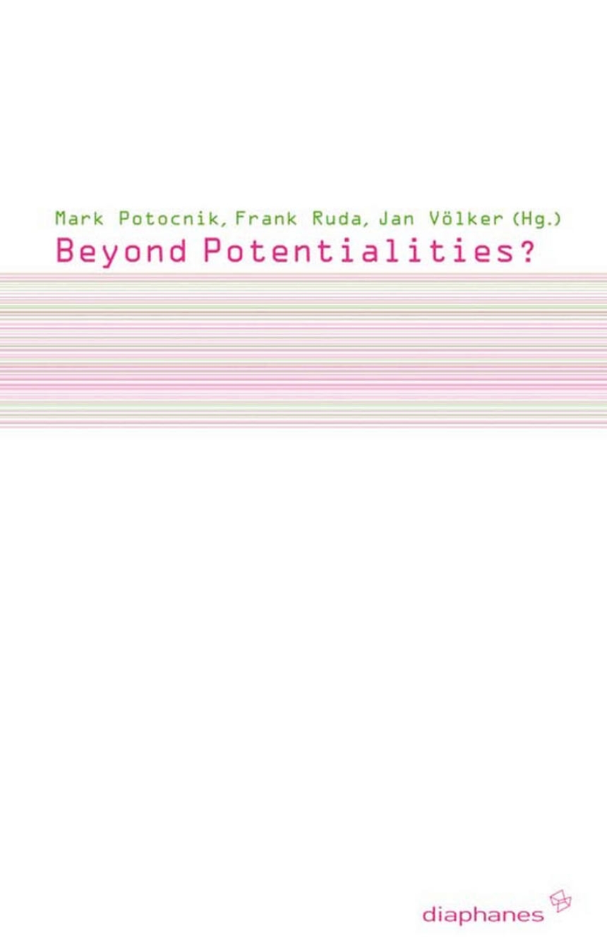 Beyond Potentialities?