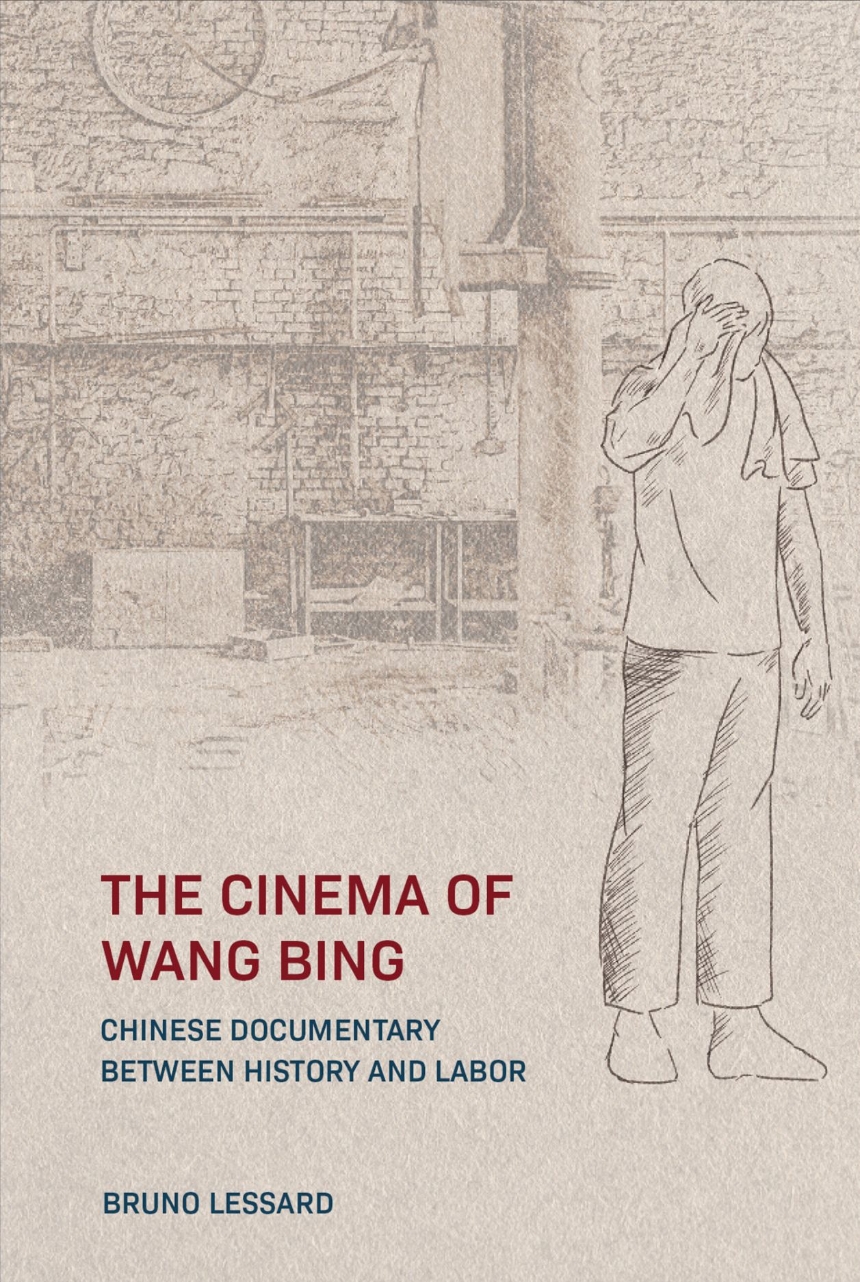 The Cinema of Wang Bing