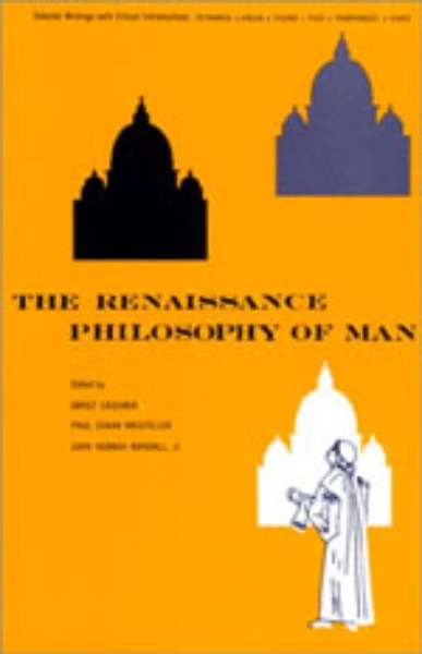 The Renaissance Philosophy of Man: Petrarca, Valla, Ficino, Pico, Pomponazzi, Vives