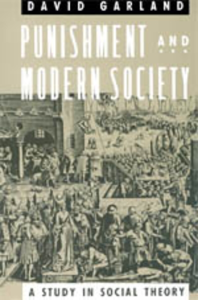 Punishment and Modern Society: A Study in Social Theory