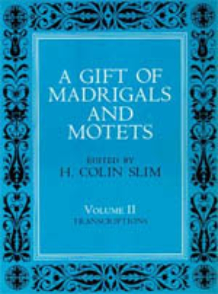 A Gift of Madrigals and Motets, Volume 2: Transcription