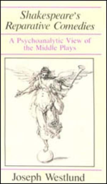 Shakespeare’s Reparative Comedies: A Psychoanalytic View of the Middle Ages