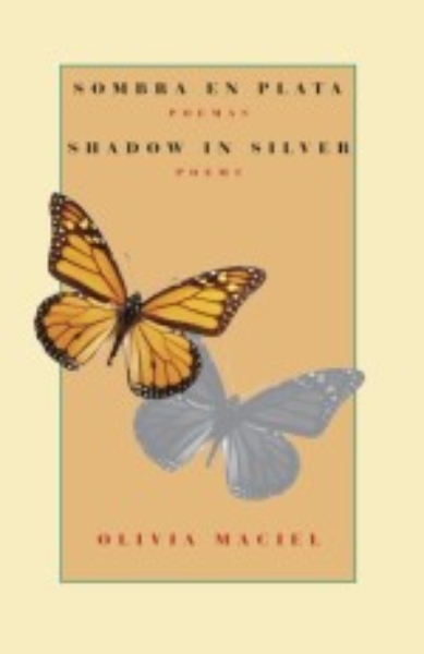 Sombra en plata: poemas / Shadow in Silver: Poems: A Bilingual Edition