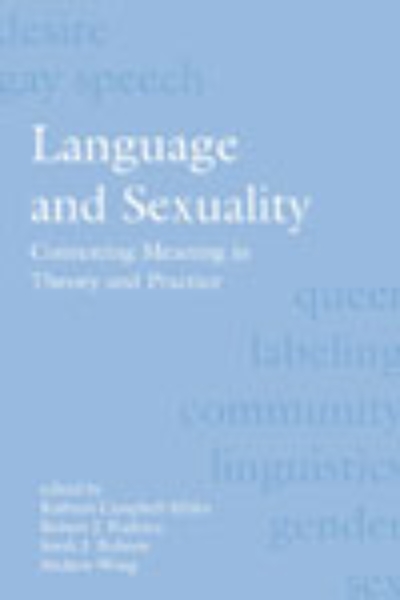 Language and Sexuality: Contesting Meaning in Theory and Practice