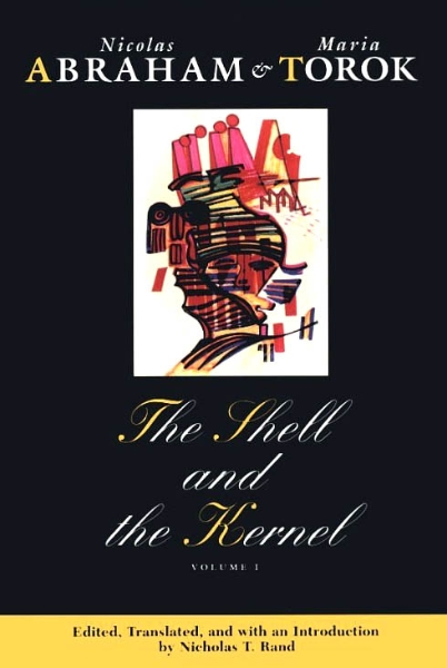 The Shell and the Kernel: Renewals of Psychoanalysis, Volume 1