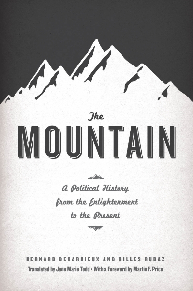 The Mountain: A Political History from the Enlightenment to the Present