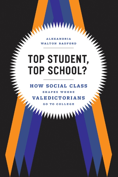 Top Student, Top School?: How Social Class Shapes Where Valedictorians Go to College