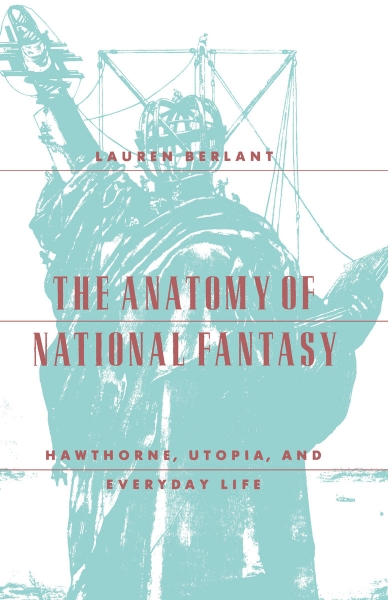 The Anatomy of National Fantasy: Hawthorne, Utopia, and Everyday Life