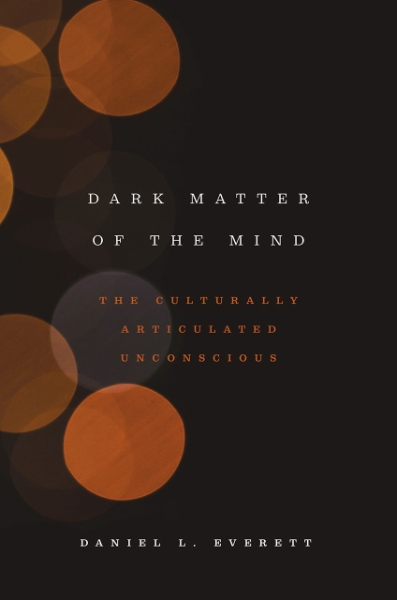 Dark Matter of the Mind: The Culturally Articulated Unconscious