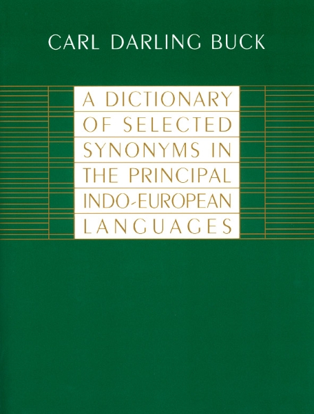 A Dictionary of Selected Synonyms in the Principal Indo-European Languages