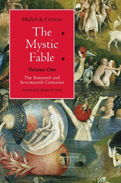 The Mystic Fable, Volume One: The Sixteenth and Seventeenth Centuries