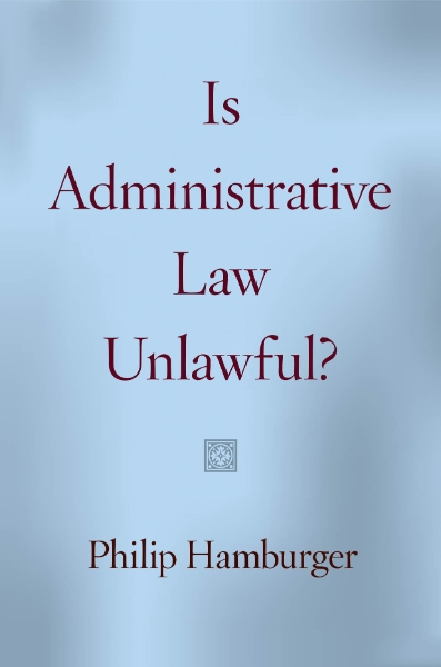 Is Administrative Law Unlawful?