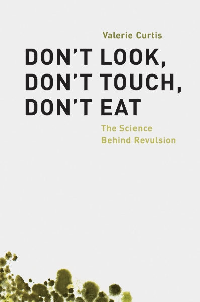 Don’t Look, Don’t Touch, Don’t Eat: The Science Behind Revulsion