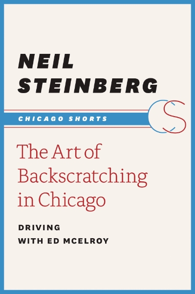 The Art of Backscratching in Chicago: Driving with Ed McElroy