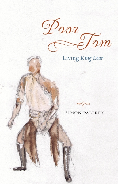 Poor Tom: Living "King Lear"