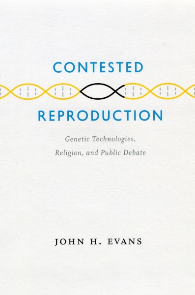 Contested Reproduction: Genetic Technologies, Religion, and Public Debate