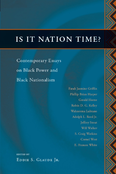 Is It Nation Time?: Contemporary Essays on Black Power and Black Nationalism