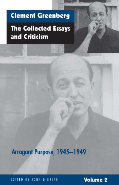 The Collected Essays and Criticism, Volume 2: Arrogant Purpose, 1945-1949