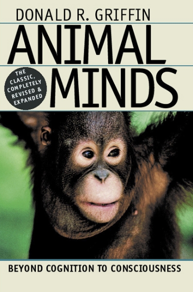 Animal Minds: Beyond Cognition to Consciousness