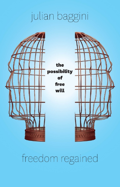 Freedom Regained: The Possibility of Free Will