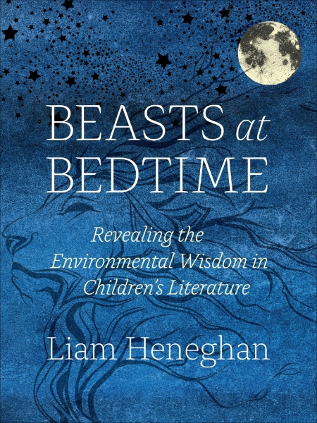 Beasts at Bedtime: Revealing the Environmental Wisdom in Children’s Literature