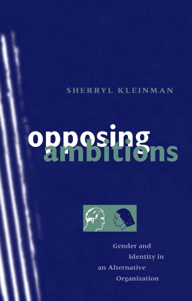 Opposing Ambitions: Gender and Identity in an Alternative Organization