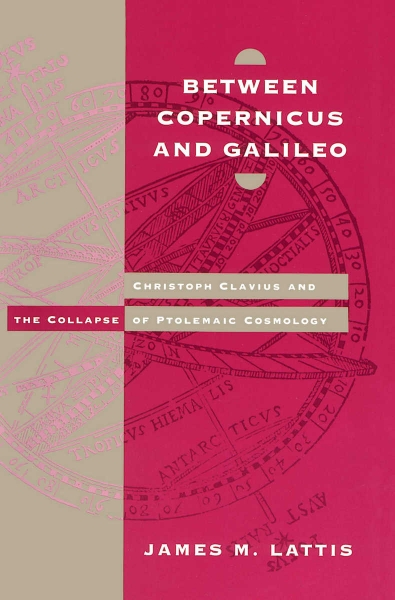 Between Copernicus and Galileo: Christoph Clavius and the Collapse of Ptolemaic Cosmology