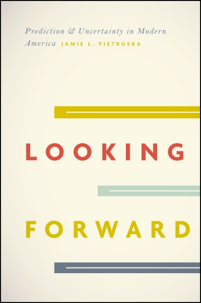 Looking Forward: Prediction and Uncertainty in Modern America