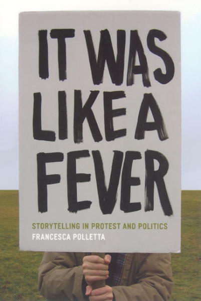 It Was Like a Fever: Storytelling in Protest and Politics
