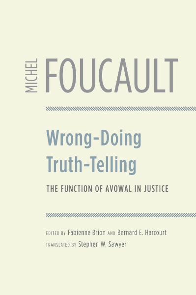 Wrong-Doing, Truth-Telling: The Function of Avowal in Justice