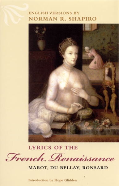 Lyrics of the French Renaissance: Marot, Du Bellay, Ronsard