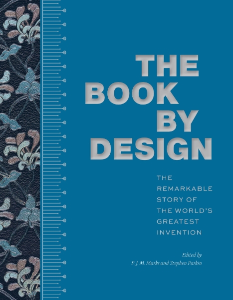 The Book by Design: The Remarkable Story of the World’s Greatest Invention