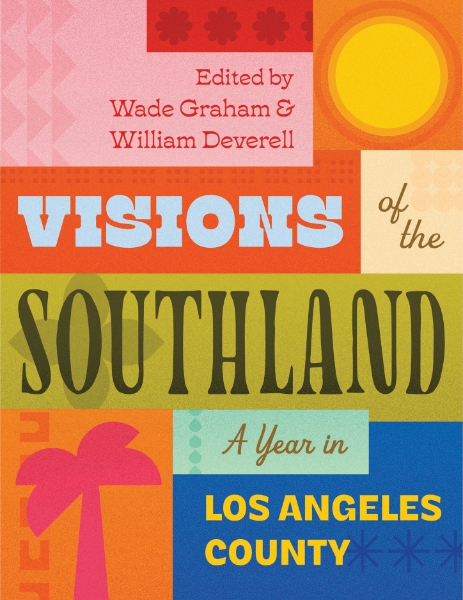 Visions of the Southland: A Year in Los Angeles County