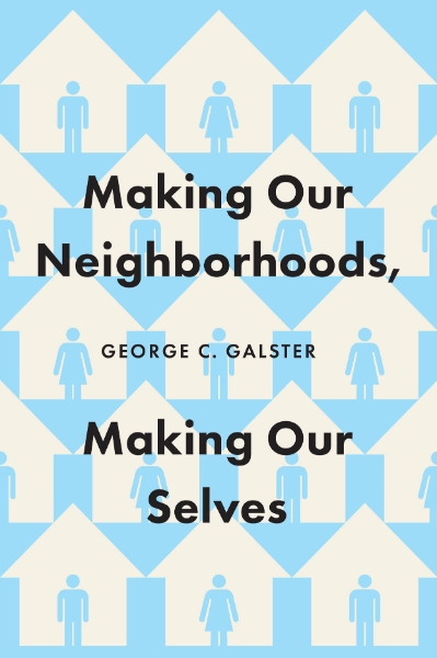 Making Our Neighborhoods, Making Our Selves