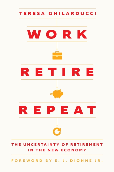 Work, Retire, Repeat: The Uncertainty of Retirement in the New Economy